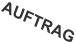 AUFTRAG