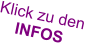 Klick zu den  INFOS