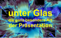 unter Glas die ganz besondere Art der Präsentation