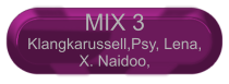 MIX 3 Klangkarussell,Psy, Lena, X. Naidoo,